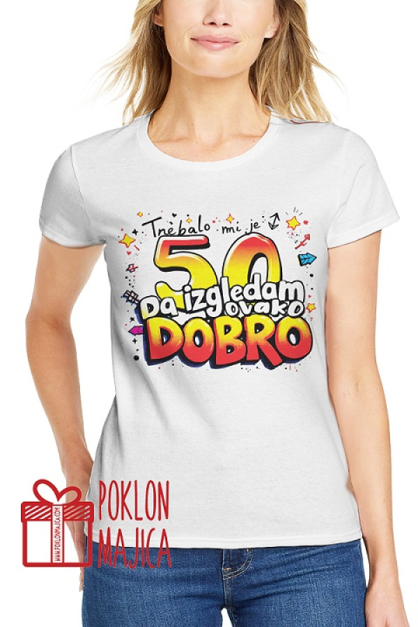 Majice sa stampom natpisom slikom/Za 50. rodjendan/trebalo mi je 50 vestacka1.jpg